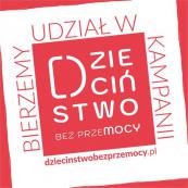 Ogólnopolska Kampania "Dzieciństwo bez  Przemocy"